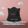 How to Clean a Waist Trainer and Make It Smell Splendor!